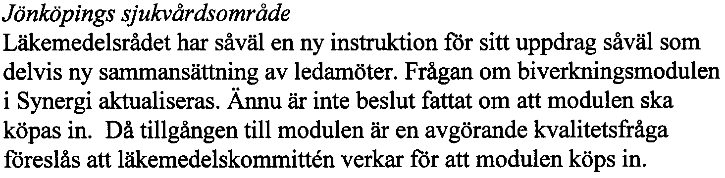 Ännu är inte beslut fattat om att modulen ska köpas in.