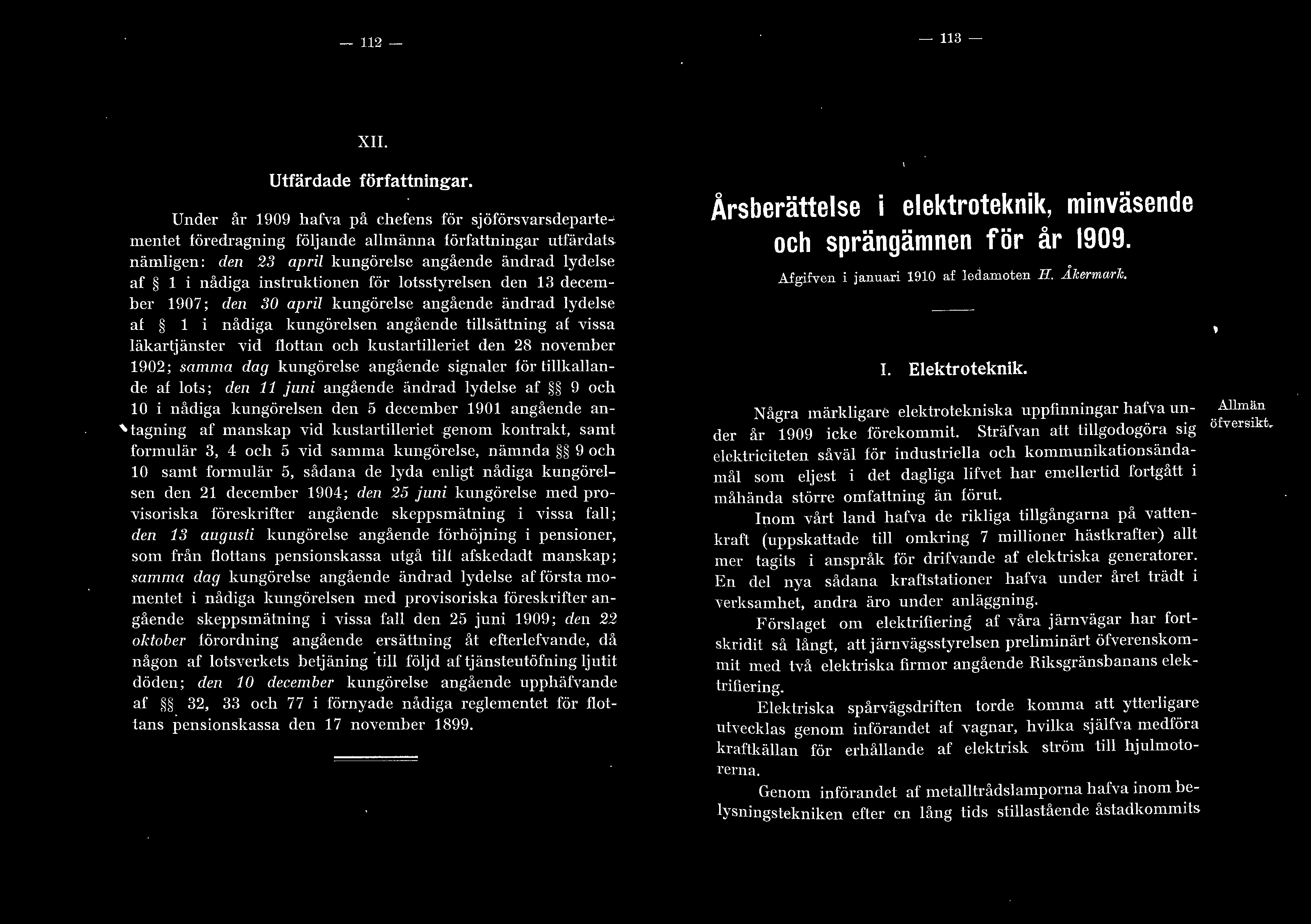 tisättning af vissa äkartjänster vid fottan och kustartieriet den 28 november 1902; samma dag kungörese angående signaer för tikaande af ot,;; den 11 juni angående ändrad ydese af 9 och 10 i nådiga
