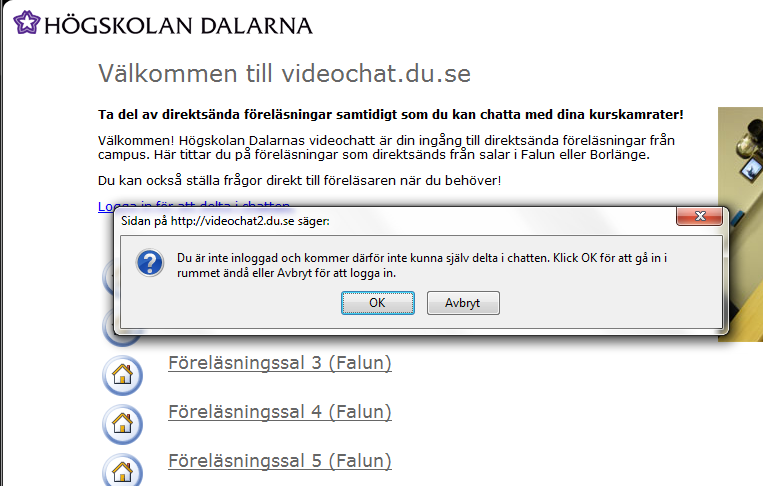 Hur loggar jag in på Videochatten? Läraren styr om chatten är öppen för gäster.