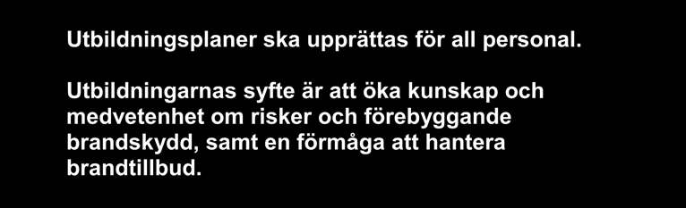 HANDBOK Sid: 13 (18) 6. Utbildningsplanering Utbildningsplaner ska upprättas för all personal.