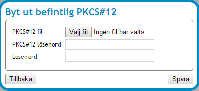 Vy 99: Vald identitet 2. Klicka på knappen Byt ut befintlig PKCS#12 Vyn Vy 100: Byt ut befintlig PKCS#12 visas. Vy 100: Byt ut befintlig PKCS#12 3.