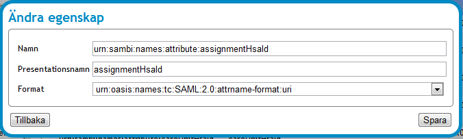 Vy 76: Ändra egenskap 3. Ange aktuella uppgifter i fälten namn och presentationsnamn. a. Namn Egenskapsnamn. Ska anges enligt SAMBI SAML Profil [Ref 2]. b.