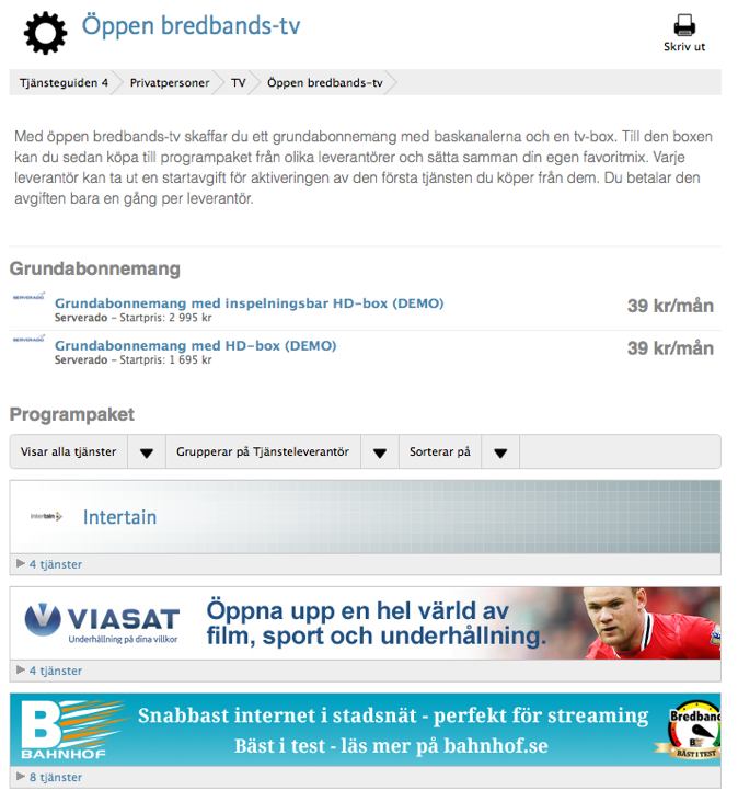 Leverantörer av Öppen TV Leverantörer av tv-plattformar I och med Tjänsteguiden 4 ska leverantörer av tv-plattformar lägga upp sina grundpaket, med eller utan tv-boxar och kryssa i att det är en