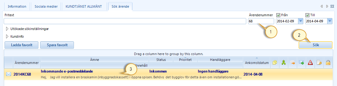 Sida 18/81 8.2 Via ärendenummer Ange ärendenummer i rutan Ärendenummer (1) och klicka på Sök (2), ärendenummer kan anges antingen hela eller del av nummer. Resultatet visas i en lista (3).