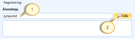 Sida 23/81 Ärendetyp sätter du till något som passar för ärendet genom att skriva in t.ex. synpunkt (1) och klicka på Sök (2) eller via kortkommando (Enter).