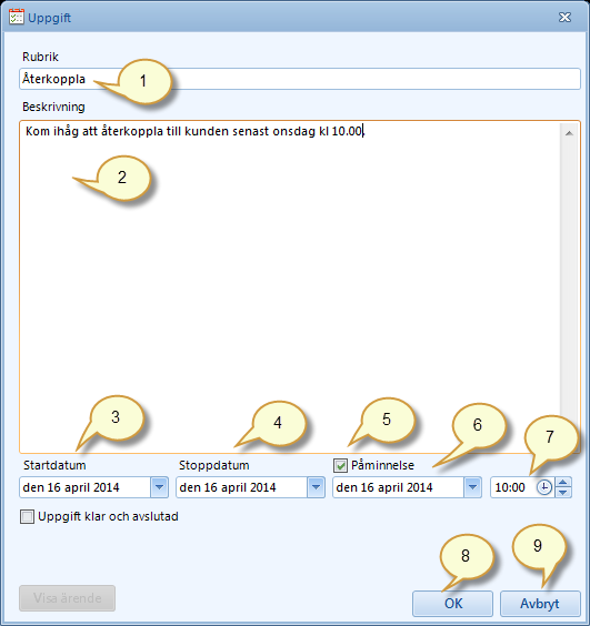 Startdatum (3) och stoppdatum (4) sätts med automatik till dagens datum, men kan ändras fritt. Bocka för påminnelse (5) för att aktivera rullgardinsmenyerna för datum (6) och tid (7).