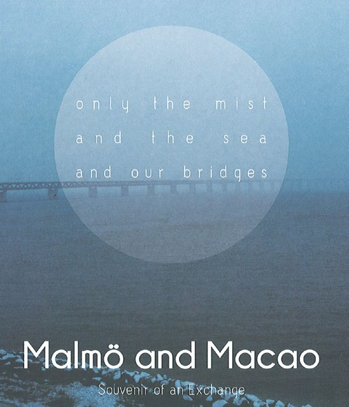 publikationer Björn Sundmark, Kit Kelen: Only the Mist and the Sea and Our Bridges: Malmö and Macao, Souvenir of an Exchange.