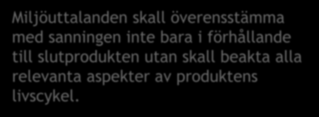 ISO 14021 Miljöuttalanden skall överensstämma med sanningen inte bara i förhållande