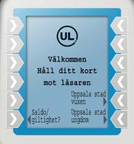 2. För att köpa en annan biljett än vad som är förinställd på kortet vuxen eller ungdom. Tryck på knappen vuxen eller ungdom för den zon som motsvarar resans mål innan kortet hålls mot kortläsaren.