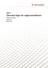 Nya kravdokument för material från TRV Nytt namn Identifikations nr Gammalt namn Obundna lager för vägkonstruktioner TDOK 2013:0530 TRVKB obundna lager Bitumenbundna lager TDOK 2013:0529