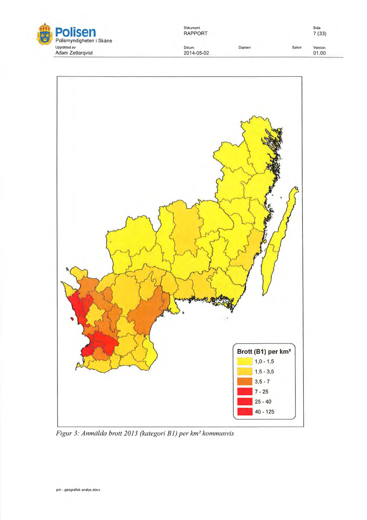 Polisen Polismyndigheten i Skåne RAPPORT Adam Zetterqvist 2014-05-02 Saknr 7 (33) 00 Brott (Bi) per km 2 1,0-1,5 1,5-3,5.