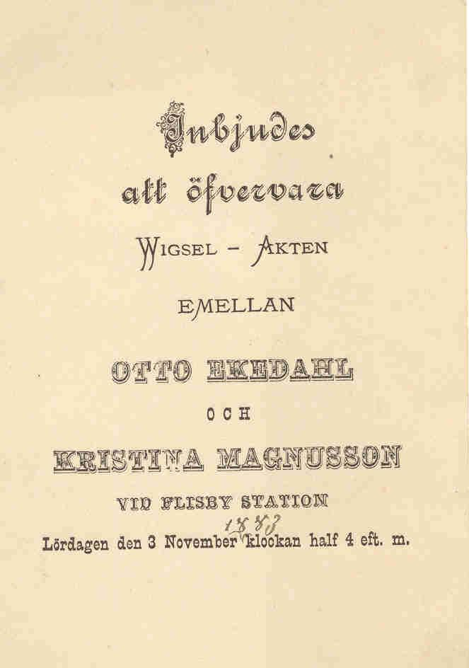 Inbjudningskortet till vigseln Familjen Familjen bodde först i Flisby, där sonen Gunnar föddes den 5 november 1884, men flyttade under 1885 till Stockholm.