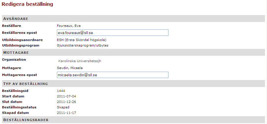 7 Ny beställningssida kommer upp. Den visar uppgifter om vem som beställer. Till vilken organisation och mottagare beställningen kommer att skickas.