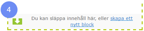 När ni drar över puffen så kommer det att bli en streckad grön linje (4) runt det området dit du skall flytta er puff (Block) Ta bort/redigera en