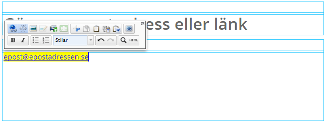 E-post Du markerar din epost adress i editorn och kopierar den. När du markerar din text så tänds infoga/redigera länk (1) symbolen upp i verktygsfältet i editorn.