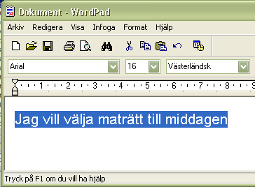Starta ordbehandlaren WordPad: Start - Tillbehör - WordPad.