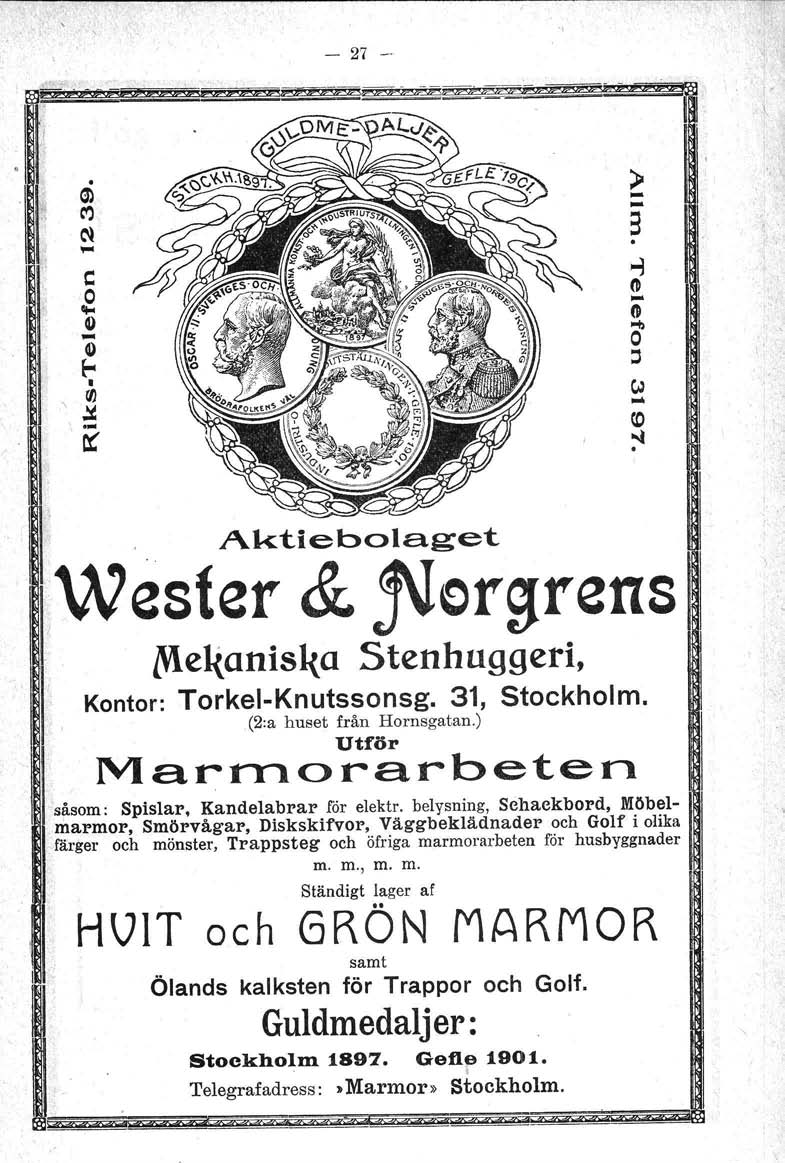 - 27 -'. ) ", Q) C') - ~ 3.. c (D o - Ijoo - (» u "b o U ;j E- CtJ rjj.:t. " Aktiebolaget Wester & j\lorgrens ~el{anis1{a Stenhuggeri, Torkel-Knutssonsg. 31, Stockholm. (2:a huset från Hornsgatan.