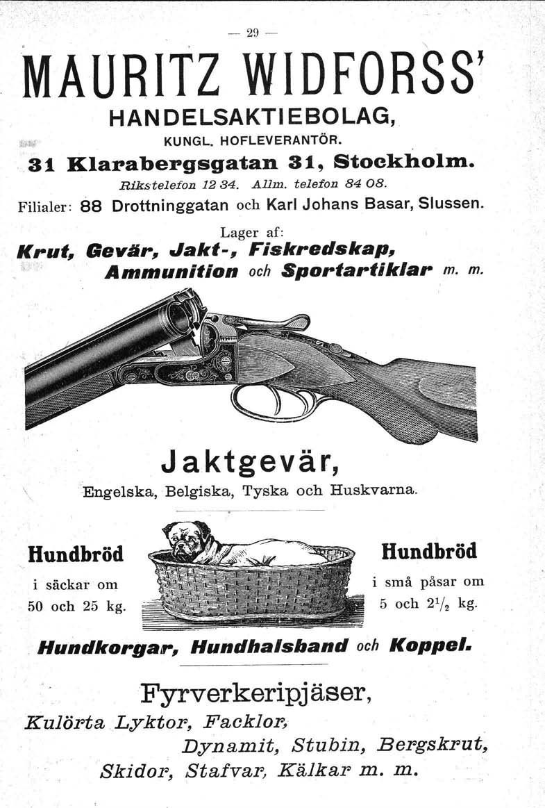 MAURITZ - 29--. " WIDFORSS' HAN DELSAKTI EBOLAG, ~w,; KUNGL. HOFLEVERANTÖR..31 Klarabergsgatan 31, Stockholm.. Rikstelefon 12 34. Allm. telefon 84 08.