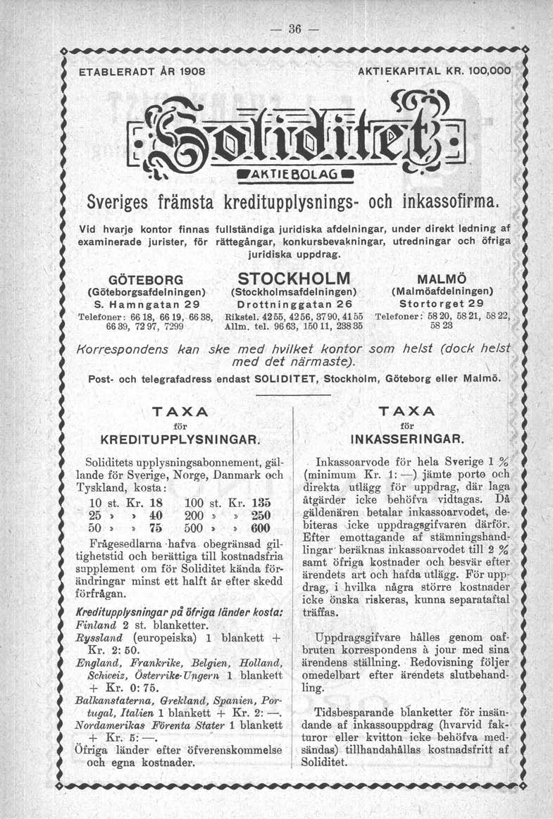 - 36-0.. _0 ~ ETABLERADT ~R 1908.. AKTlEKAPIT:L KR. 100,000 i f (~OJlfm.'31:.j f ~".AKTlE80lAu_ c.'"". '~f j. Sveriges främsta kreditupplysnings- och inkassofirma.
