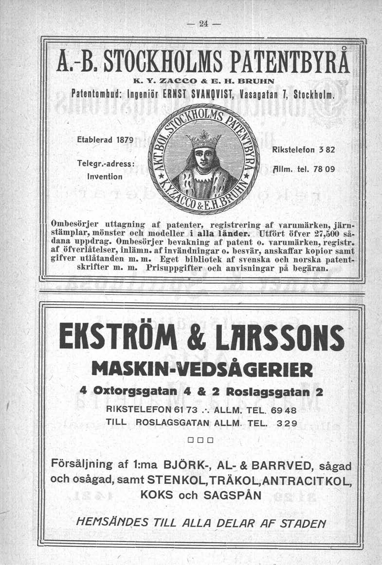 ALLM, - 24-!.,-BI' STOCKHOLMS PATENTBYRÅ' K. Y. ZACCO &< E. H. B~UHN Palenlombud:lngeniör ERNST SVANQVIST, Vasagatan 1, Slockholm..' 1lI \ Etablerad 1879' Telegr.