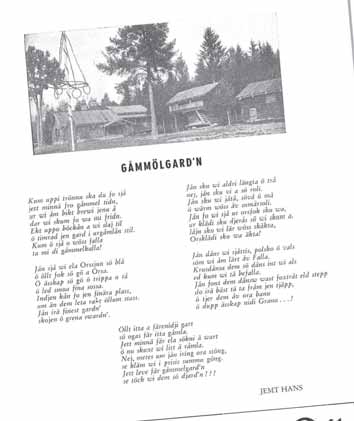 Först ut i den duo i minnesskriften som har med Orsamål att göra är legenden Jemt Hans Jonsson, som skriver sin egen hyllning till Hembygdsgården.