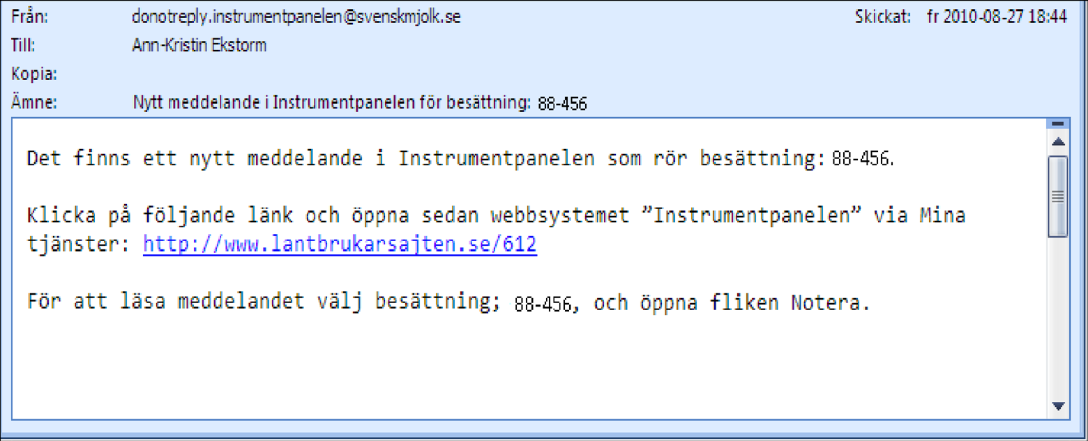 Mottagaren får en avisering via mail att det finns ett meddelande i Instrumentpanelen.