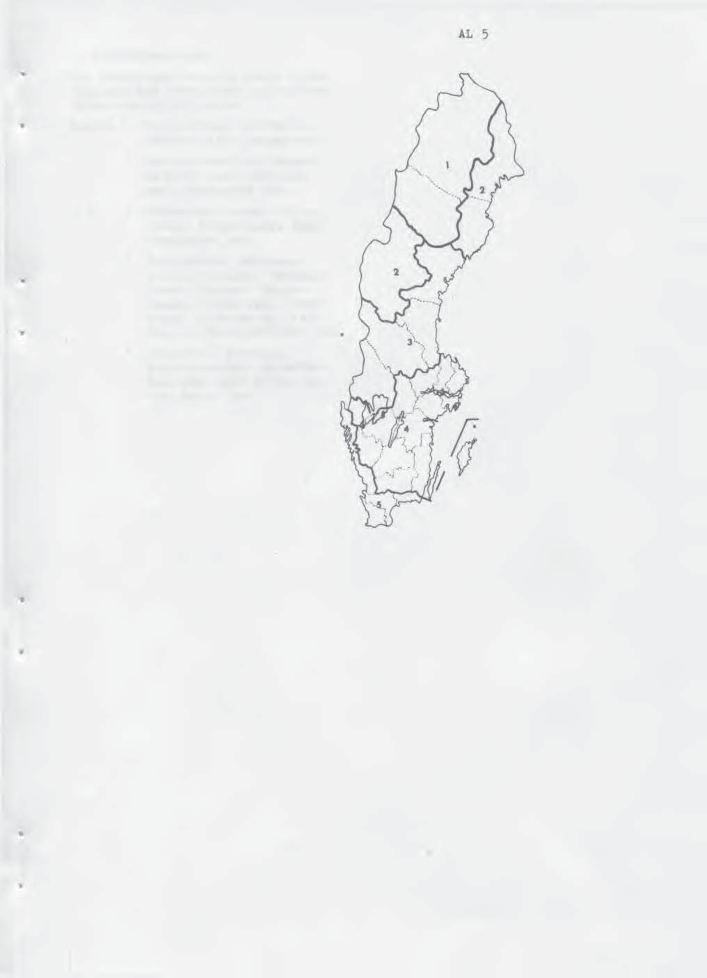 3# Områdesindelning Vid taxeringen indelas riket i fem regioner med varierande stickprovstäthet enligt följande: Region 1