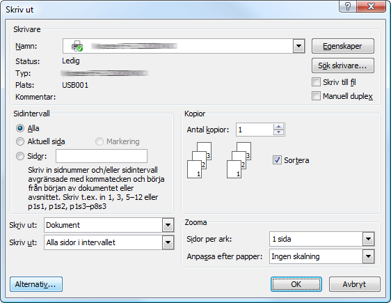 Utskrift från program Nedan beskrivs utskrift av ett dokument som har skapats i ett program. Du kan välja Pappersformat och Utmatningsdestination för utskriften.