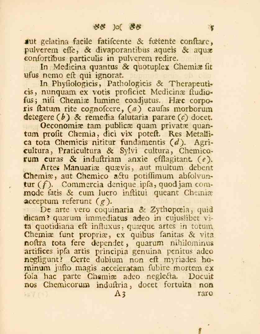 «ut gelatina facile fatifcente se k foetente conlta^e, pulverern effé, sr divaporantibus aqueis se aquze eonfortibus particulis in pulverem redire. In fvledicina quantus se quotuplex Chemia?