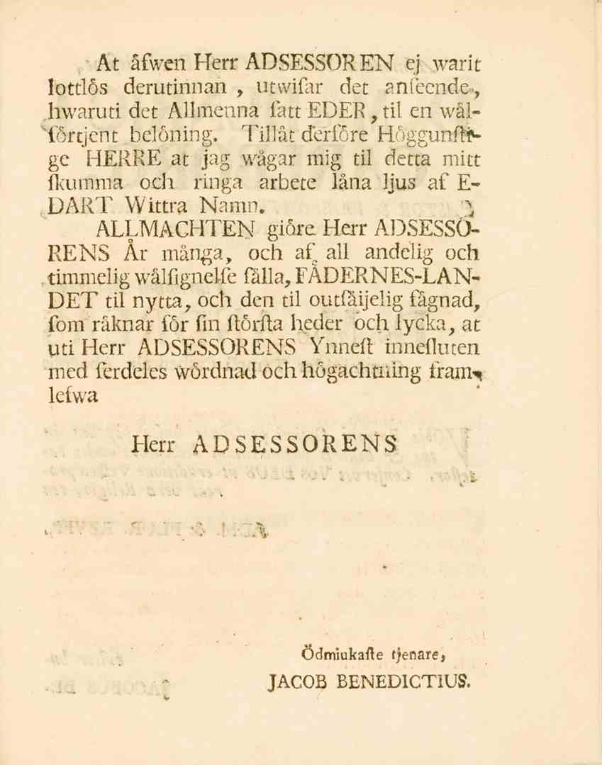 At åfwcnherradsessoren ej warit lc>ttls3 derutinnan, utwifar 6ct c?nlccn6c^ hwaruti 6ct Allmciina llut EOEl>,ti! en wåi- Krcjctit belöning.