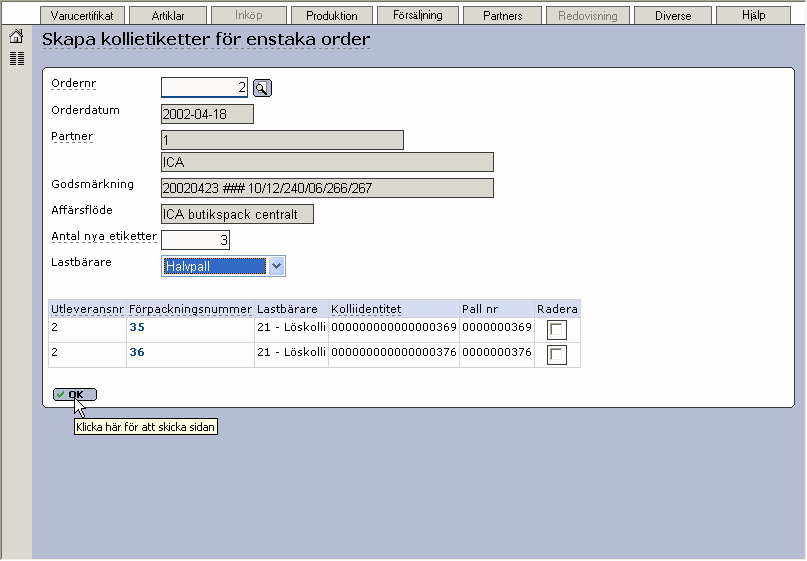 Fyll sedan i Antalet nya etiketter som ska skapas/skrivas ut, och vilken Lastbärare. Alternativen för lastbärare finner ni i dropdown listan. Därefter klickar ni på Ok.