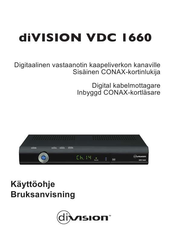 Yksityiskohtaiset käyttöohjeet ovat käyttäjänoppaassa Käyttöohje VISION VDC 1660 Käyttöohjeet VISION VDC 1660 Käyttäjän opas
