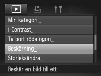 Beskärning Du kan beskära en viss del av en lagrad bild och spara den som en ny bildfil. Beskärningsområde Visning av beskärningsområde Antal lagrade pixlar efter beskärning Välj [Beskärning].