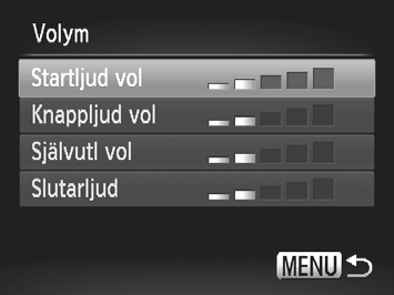 Du kan även stänga av kameraljudet genom att trycka ned l-knappen när du startar kameran. Justera volymen Visa menyn. Tryck på n-knappen. Välj [Volym]. Välj fliken 3 med hjälp av qr-knapparna.