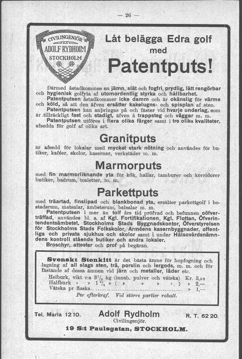 o Per 26 - Låt belägga Edra golf 'med Patentputsl,. \ ' Därmed åstadkommes en [ämn, slät och fogfri, prydlig, lätt rengörbar och hygienisk golfyta af utomordentlig styrka och hållbarhet.