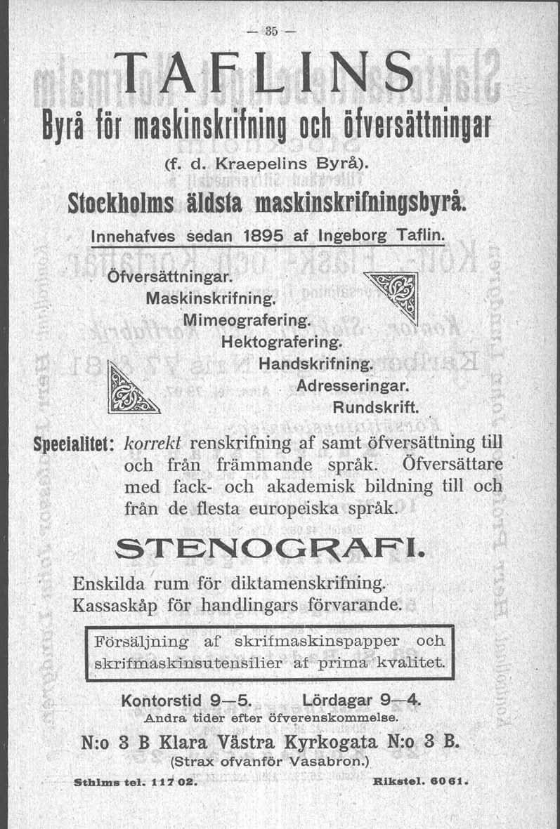 r - 35-- (f. d. Kraepelins Byrå)., Stockholms äldsta maskinskr~rningsbjrå. Innehafves sedan' 1896 aflngeporg '~I ".,~. -~'.~ ÖlVersättn ingar. Maskinskrifning,'.. Taflin.