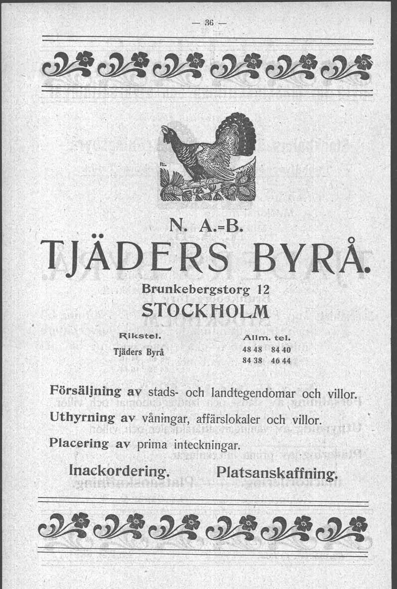 - R6 ~ I' N. TJÄDERS A.=B. BYRÅ. Br-unkebergstorg 12. STOCKHOLM' ~ikstel. Tjäde~s Byrå Allm. tel.