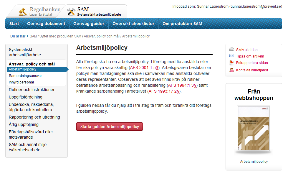 För att skapa en arbetsmiljöpolicy navigera först in på sidan arbetsmiljöpolicy.