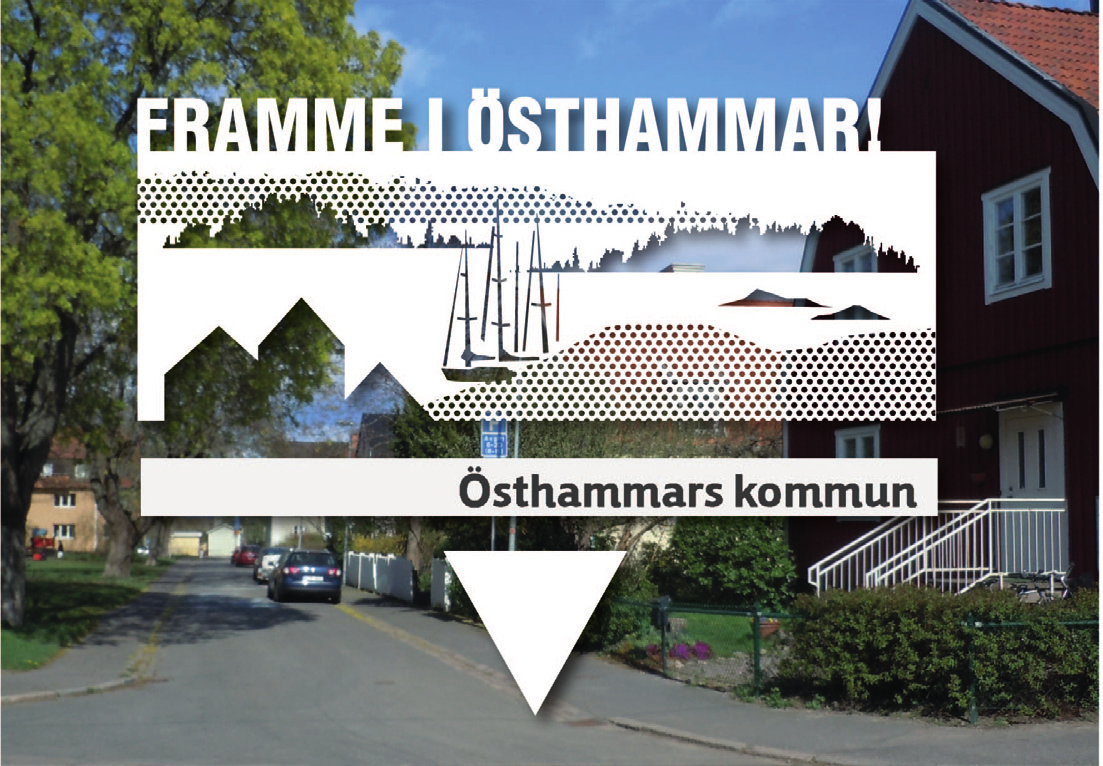 Den lokala identiteten lyfts fram dels genom budskapet; Framme i Öregrund / Gimo / Östhammar osv.