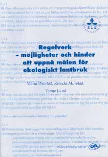 C E N T R U M F Ö R U T H Å L L I G T L A N T B R U K Främjar regelverk målen för ekologiskt lantbruk? Är regelverk ett bra verktyg för att främja det ekologiska lantbrukets mål?