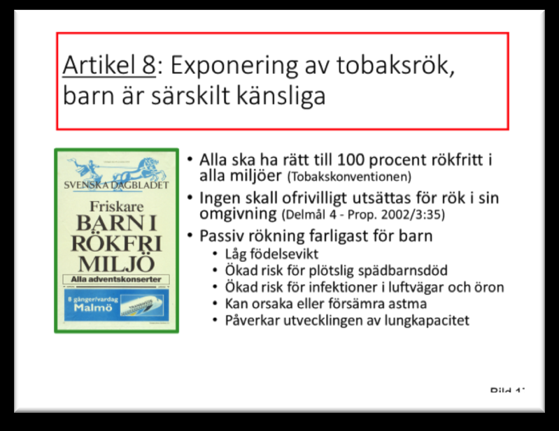 Bild 17 Tobakskonventionen rekommenderar 100 procent rökfritt i alla miljöer.