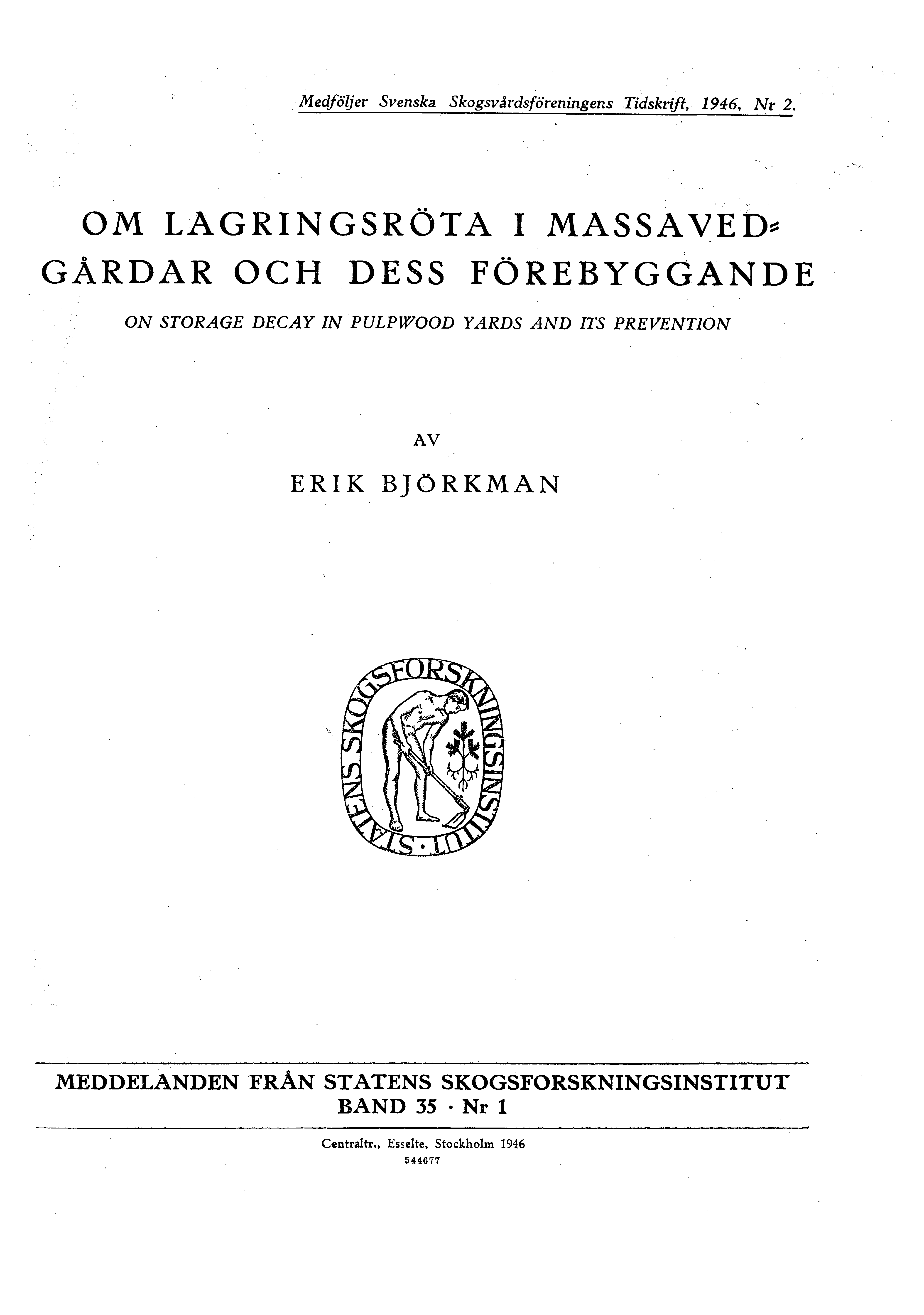 Medföjer Svenska skogsvårdsföreningens.tidskrift, 1946, Nr 2.