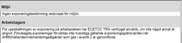 2.3 - Bidragande scenario som styr exponeringen av arbetstagare för PROC7, PROC 11 Industriell sprayning, Icke industriell sprayning 3 - Exponeringsuppskattning och hänvisning till dess källa 4 -