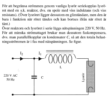 Fråga 2 Antag att lysröret är rent resistivt, att spolen förlustfri, och att strömmen är sinusformad. a)beräkna induktansen L så att spänningen över lysröret blir 110V.