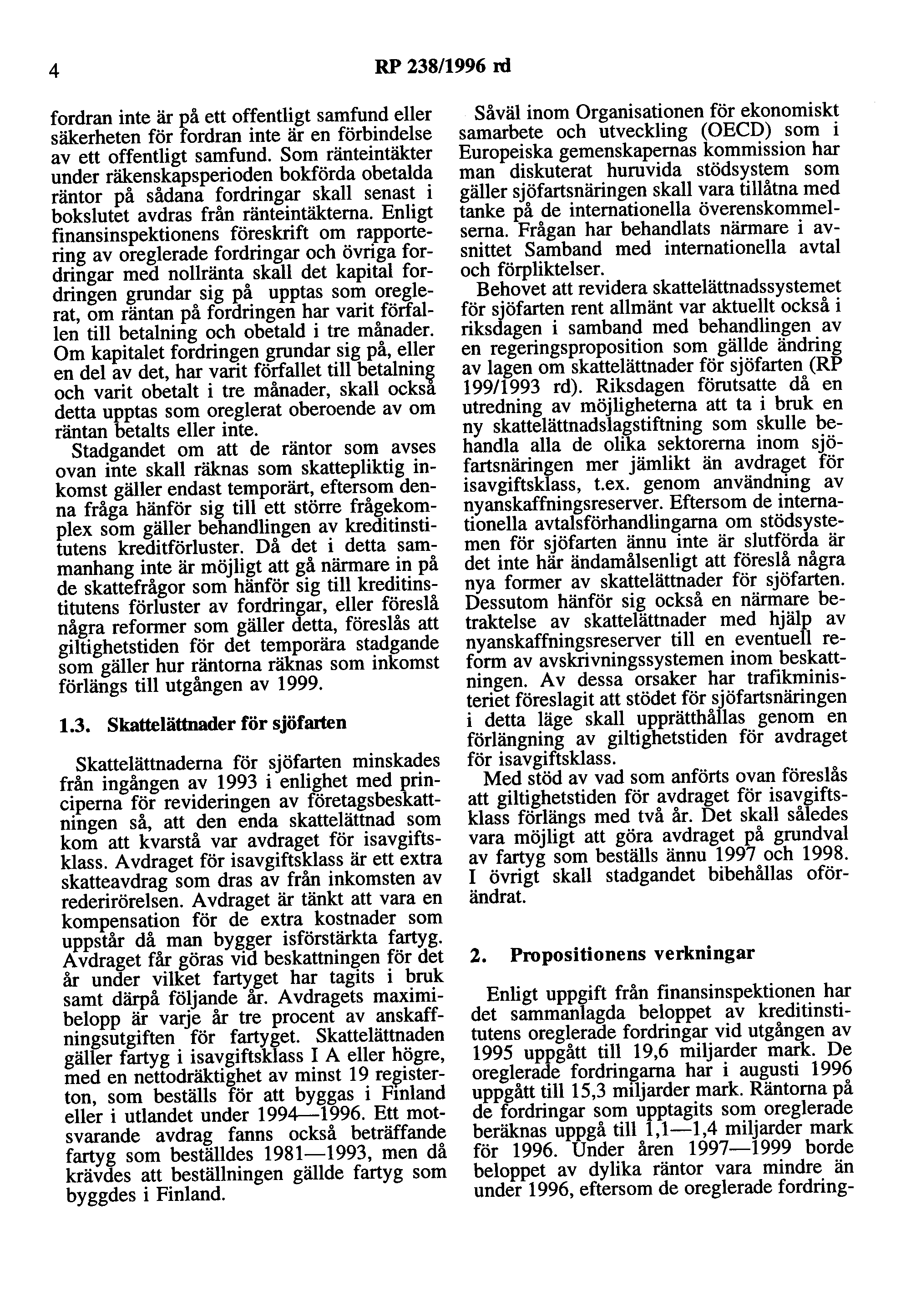 4 RP 238/1996 rd fordran inte är på ett offentligt samfund eller säkerheten för fordran inte är en förbindelse av ett offentligt samfund.