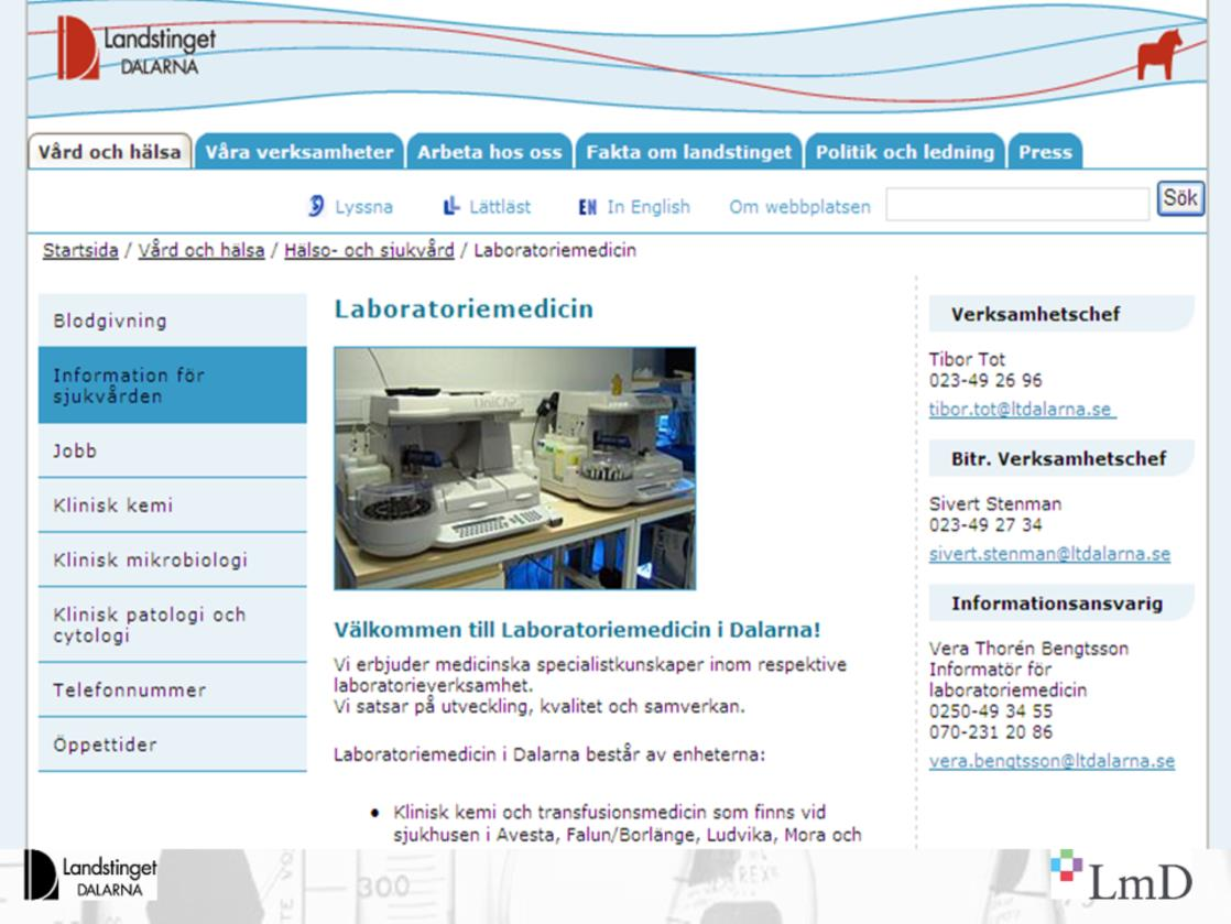 På www.ltdalarna.se finns information från LmD under Vård och hälsa/hälso- och sjukvård/laboratoriemedicin.