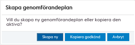 24 (49) Skapa en genomförandeplan Om det inte finns någon genomförandeplan sedan tidigare klickar du på knappen Skapa genomförandeplan.