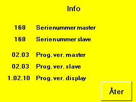 ExciControl TRC tillv.nummer: 00- TRC styrenhet: Rev 0. TRC display: Rev 0.0.. Meny/Info I meny Information visas aktuella serienummer och programversioner i systemet.