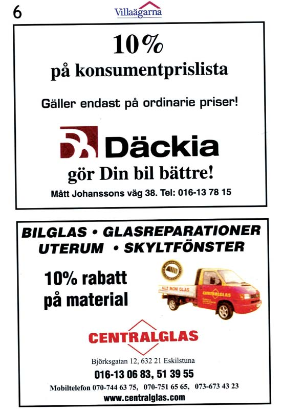 samband med andra erbjudanden eller rabatter. Ring för kostnadsfri offert. Tel 106-35 63 71 Fax 016-600 63. Mobil 070-556 38 20. Email, lasse.