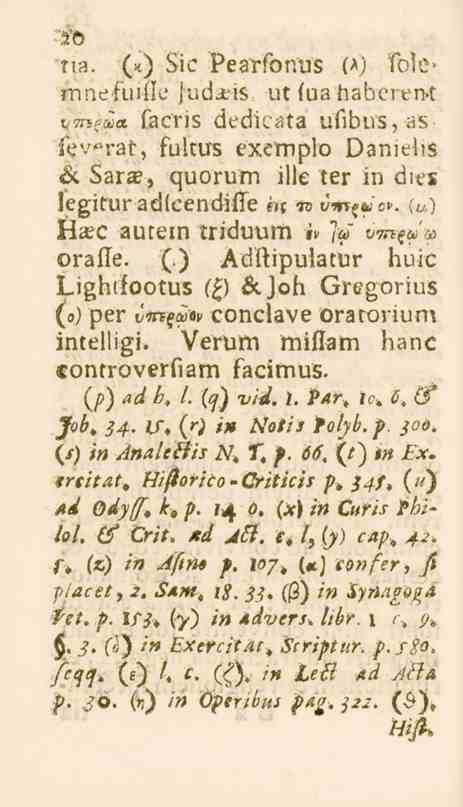 20 na. (<) Sic Pearfonus l^) folemnefuifle Judits ut fuahaberen-t u.vnfaia. facris dedicata ufibus,as fev^rat, fultus exemplo Danielis öi Sara?